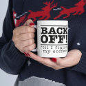 Back Off &#039;Til I Finish My Coffee, Ceramic Mug 11oz