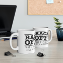 Back Off &#039;Til I Finish My Coffee, Ceramic Mug 11oz